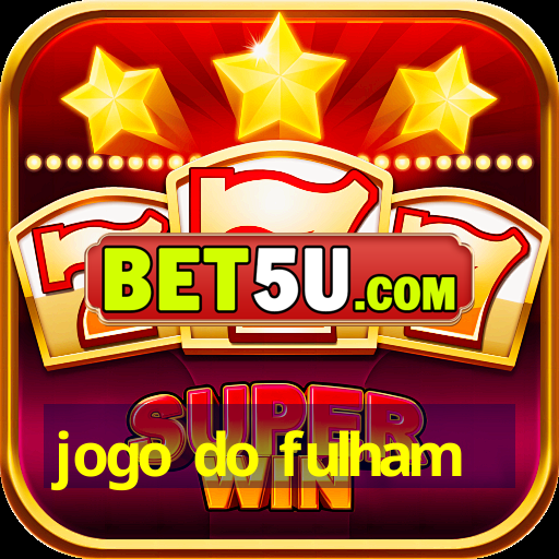 jogo do fulham